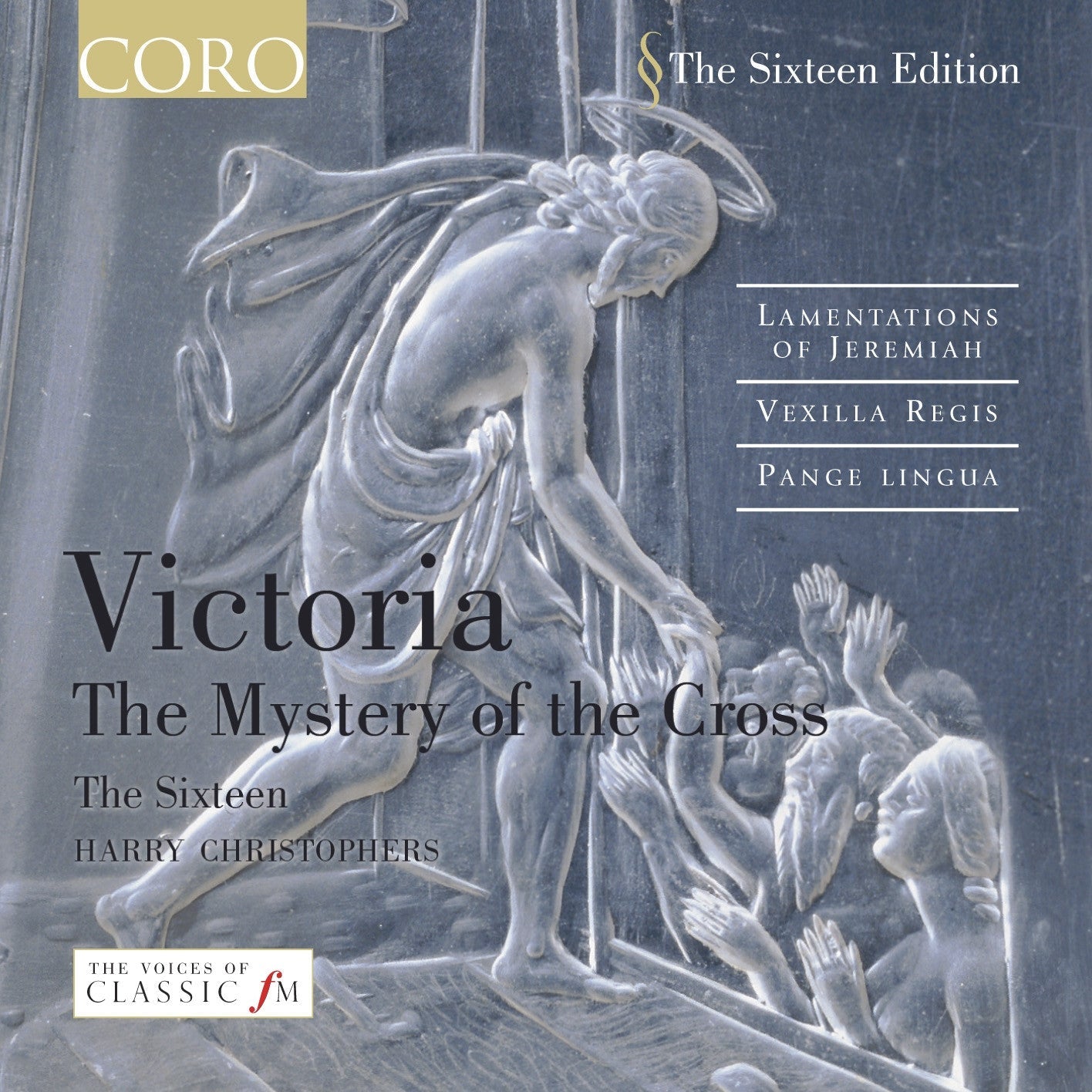 Victoria: The Mystery of the Cross - The Sixteen