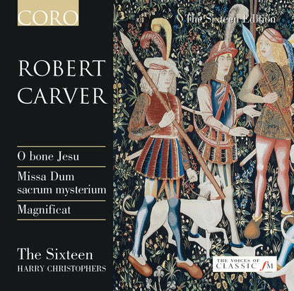 CARVER: O bone Jesu; Missa Dum sacrum mysterium; Magnificat - The Sixteen