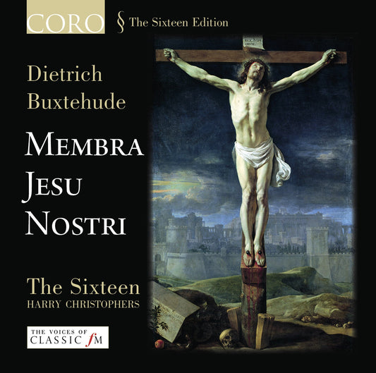 Buxtehude: Membra Jesu Nostri - The Sixteen