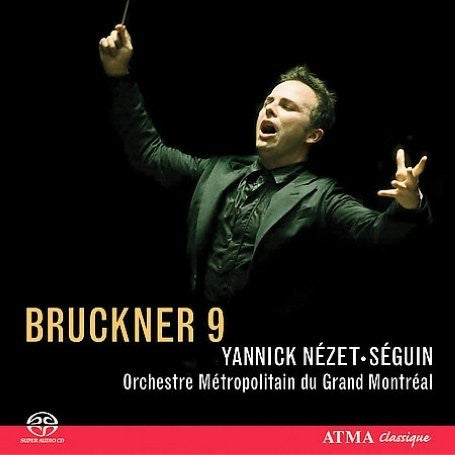 Bruckner: Symphony No 9: Nézet-Séguin, Orchestre Métropolitain du Grand Montréal (HYBRID SACD)