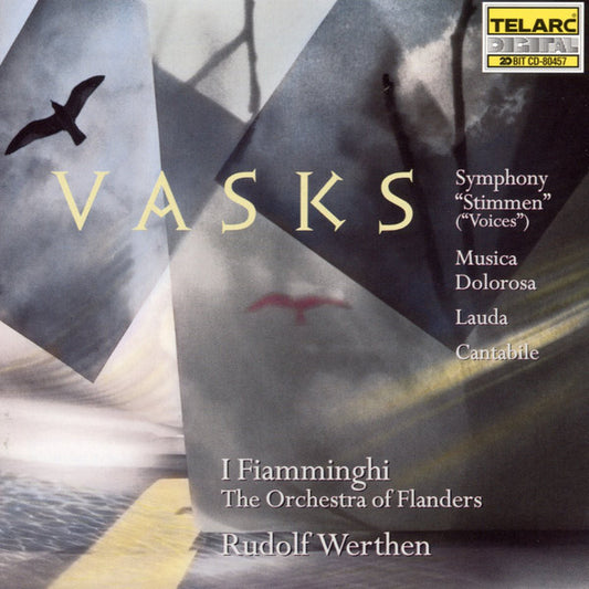 VASKS: SYMPHONY "STIMMEN" ("VOICES"); MUSICA DOLOROSA & MORE - I FIAMMINGHI, The ORCHESTRA OF FLANDERS, RUDOLF WERTHEN