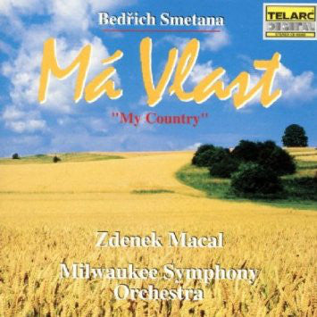 SMETANA: MA VLAST - Milwaukee Symphony Orchestra, Zdenek Macal