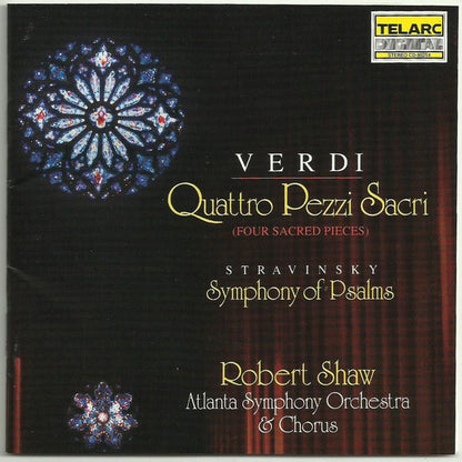 VERDI: QUATTRO PEZZI SACRI (4 SACRED PIECES); STRAVINSKY: SYMPHONY OF PSALMS - Robert Shaw, Atlanta Symphony Orchestra & Chorus