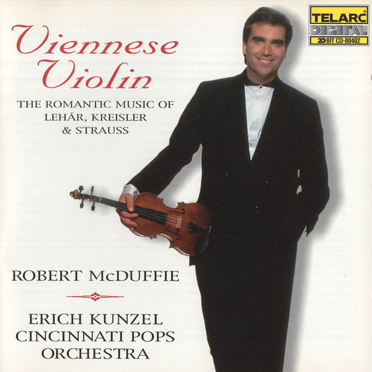 VIENNESE VIOLIN: THE ROMANTIC MUSIC of LEHAR, KREISLER AND STRAUSS - Robert McDuffie, Erich Kunzel, Cincinnati Pops