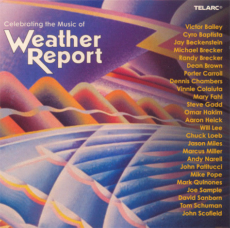 CELEBRATING MUSIC OF WEATHER REPORT - David Sanborn, John Scofield, Steve Gadd, Joe Sample and more