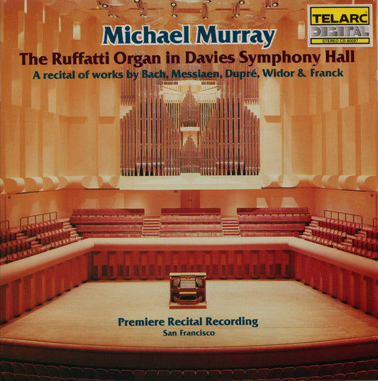 MICHAEL MURRAY: The RUFFATI ORGAN in Davies Symphony Hall