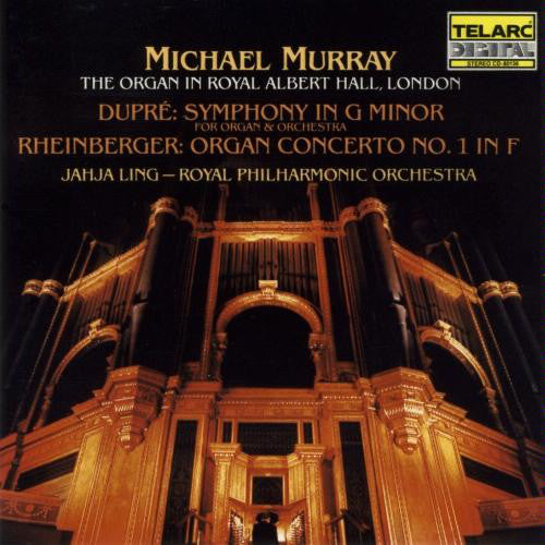 DUPRE: SYMPHONY G MINOR; RHEINBERGER: ORGAN CONCERTO 1 - Michael Murray, Royal Philharmonic Orchestra