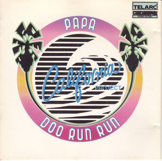 CALIFORNIA PROJECT: PAPA DOO RUN RUN