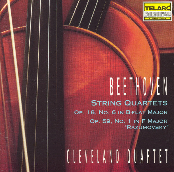 BEETHOVEN: STRING QUARTETS OP. 18, NO.6 & OP.59, NO. 1 "Razumovsky" - Cleveland Quartet