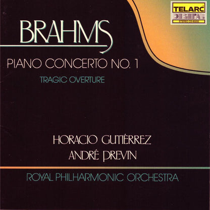 BRAHMS: PIANO CONCERTO NO. 1; TRAGIC OVERTURE - Horatio Gutierrez, Andre Previn, Royal Philharmonic