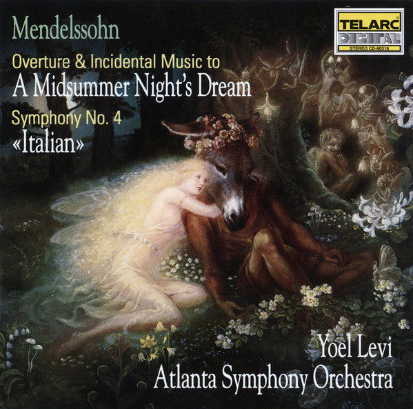 MENDELSSOHN: SYMPHONY NO. 4; A MIDSUMMER NIGHT'S DREAM Incidental Music - Yoel Levi, Atlanta Symphony Orchestra