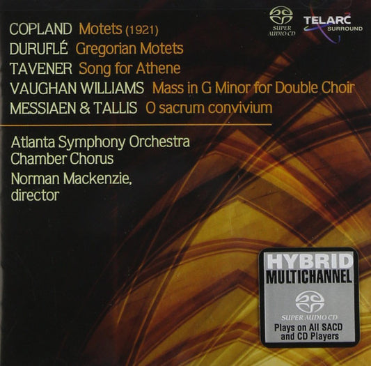 COPLAND: Motets; DURUFLE: Gregorian Motets; TAVENER: Song for Athene; VAUGHAN WILLIAMS: Mass in G - Atlanta Symphony Orchestra Chamber Chorus (Hybrid SACD)