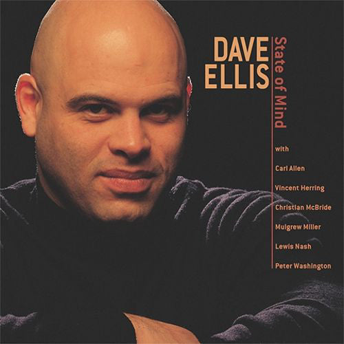 DAVE ELLIS: State Of Mind w/Carl Allen, Christian McBride, Vincent Herring