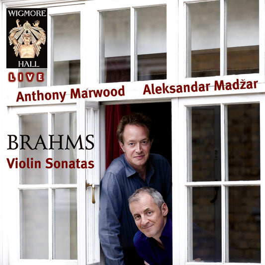Brahms: Violin Sonatas -  Anthony Marwood, Aleksandar Madzar