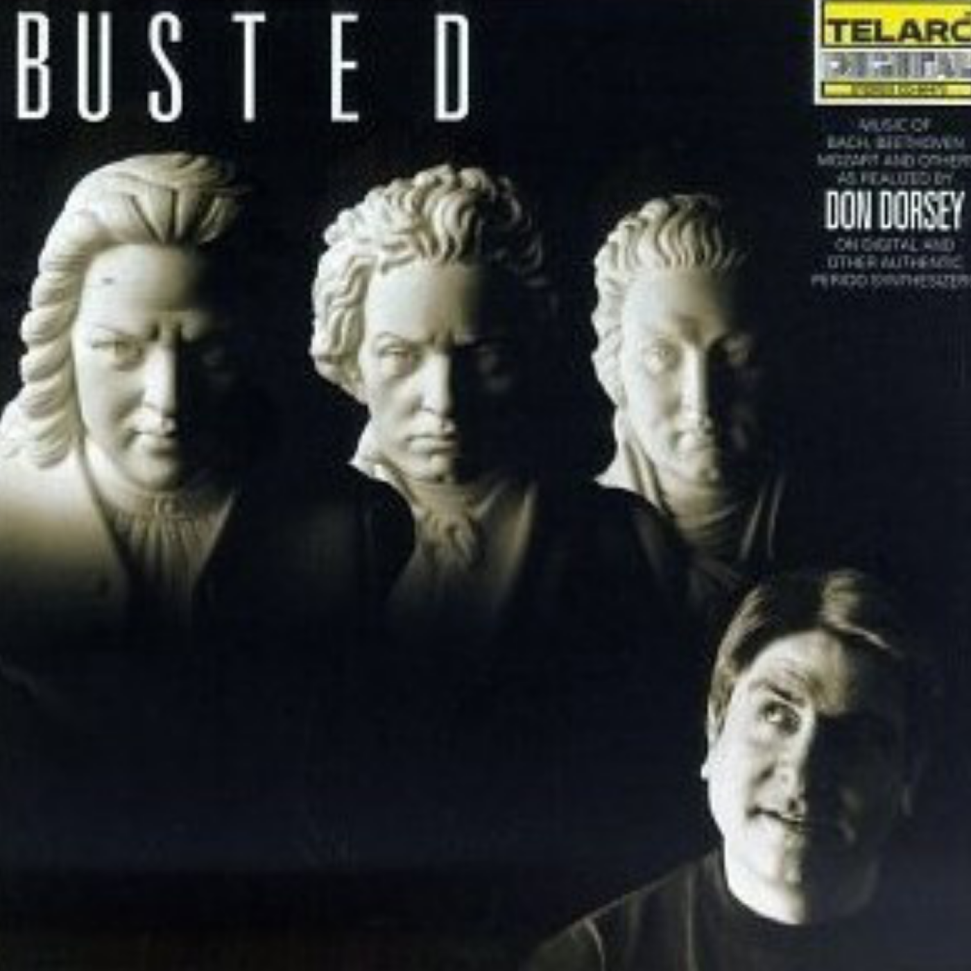 BUSTED: MUSIC OF MOZART, BACH AND BEETHOVEN - DON DORSEY, synthesizers