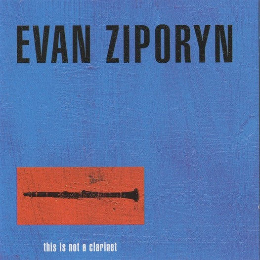 Evan Ziporyn: this is not a clarinet