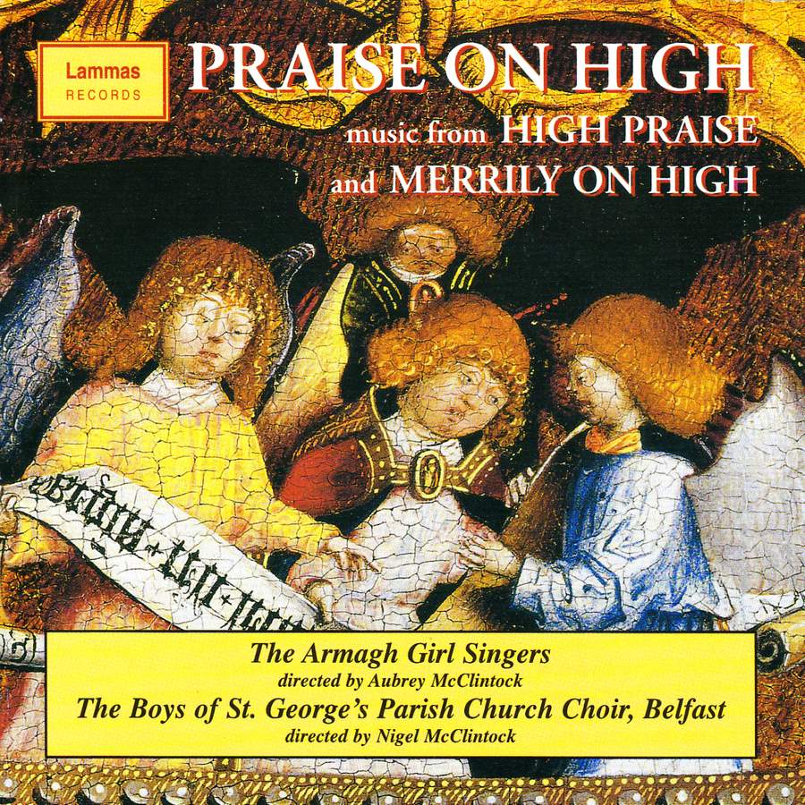 Praise on High: Music From High Praise And Merrily On High - The Armagh Girl Singers, The Boys of St George's Parish Church Belfast, Aubrey McClintock