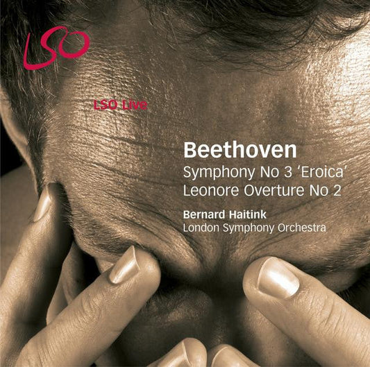 BEETHOVEN: Symphony No. 3; Leonore Ouverture 2 - Bernard Haitink, London Symphony Orchestra (Hybrid SACD)
