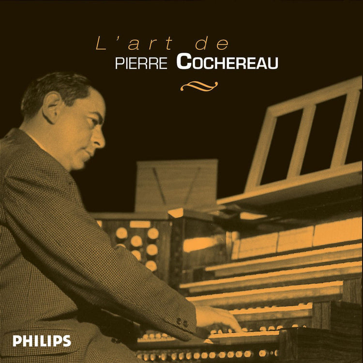 THE ART OF PIERRE COCHEREAU: J.S. BACH, MESSIAEN, MOZART and MORE (6 CDs)