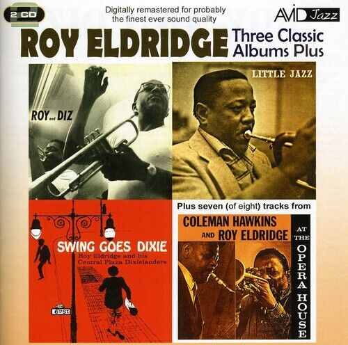 ROY ELDRIDGE: THREE CLASSIC ALBUMS PLUS (ROY AND DIZ / LITTLE JAZZ / SWING GOES DIXIE) (2CD)