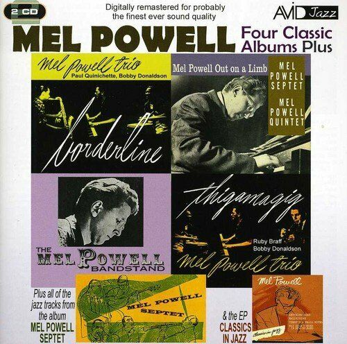 MEL POWELL: FOUR CLASSIC ALBUMS PLUS (BORDERLINE / THIGAMAGIG / MEL POWELL OUT ON A LIMB / THE MEL POWELL BANDSTAND) (2 CD)